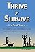 THRIVE or SURVIVE by Pat Harris