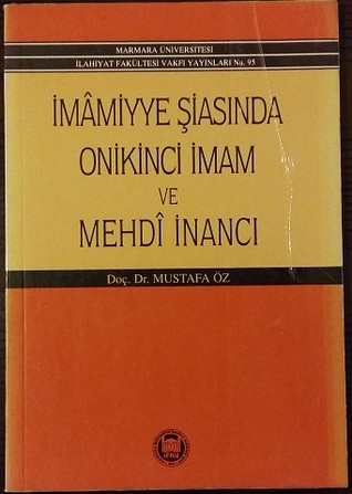 İmamiyye Şiasında Onikinci İmam ve Mehdi İnancı
