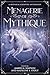 Menagerie de Mythique: A Mythical Creature Anthology