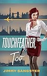 Touchfeather, Too (A Touchfeather Thriller Book 2)