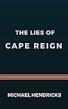 The Lies of Cape Reign The Lies of Cape Reign