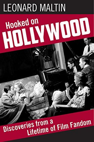 Hooked on Hollywood: Discoveries from a Lifetime of Film Fandom (Kindle Edition)