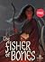 The Fisher of Bones