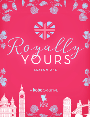 Royally Yours: The Complete Season One (ebook)