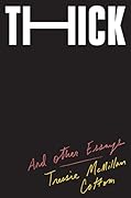 Thick: And Other Essays 