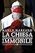 La Chiesa immobile: Frances...