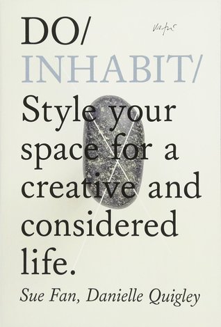 Do Inhabit: Style your space for a creative and considered life. (Do Books, 17)