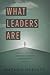 What Leaders Are: Book 1 of the Understanding Leadership Series