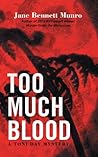 Too Much Blood: A...