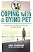 Coping with a Dying Pet: My...