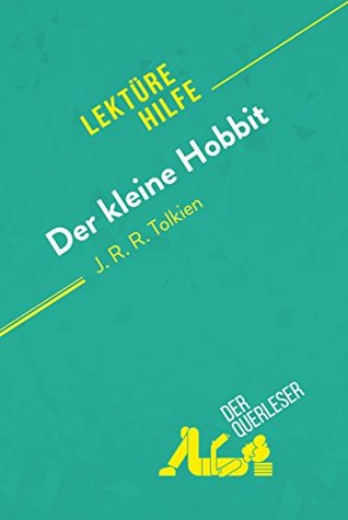 Der kleine Hobbit von J. R. R. Tolkien (Lektürehilfe): Detaillierte Zusammenfassung, Personenanalyse und Interpretation (German Edition)