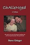 Challenged: a Tribute: One Man's True Story of Caring For, Laughing with and Learning from People with Special Needs
