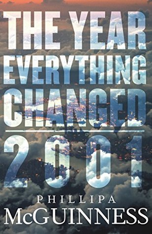 The Year Everything Changed: 2001 (Kindle Edition)