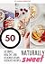 Naturally Sweet: 50 Simple,...