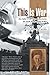 This Is War: One Sailor’S True Story of Survival in the South Pacific During Wwii