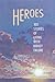 Heroes 100 Stories of Livin...