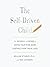 The Self-Driven Child: The Science and Sense of Giving Your Kids More Control Over Their Lives