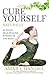 Cure Yourself Naturally: Ac...