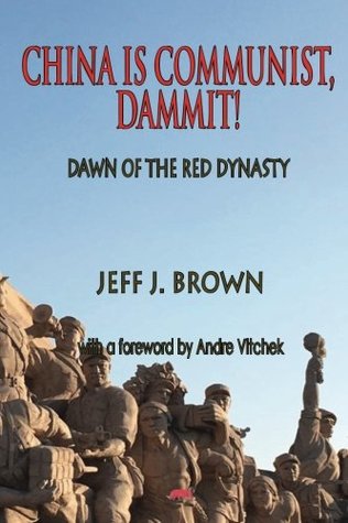 China is Communist, Dammit!: Dawn of the Red Dynasty