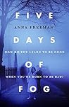 Five Days of Fog by Anna Freeman