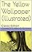 The Yellow Wallpaper (Illus...