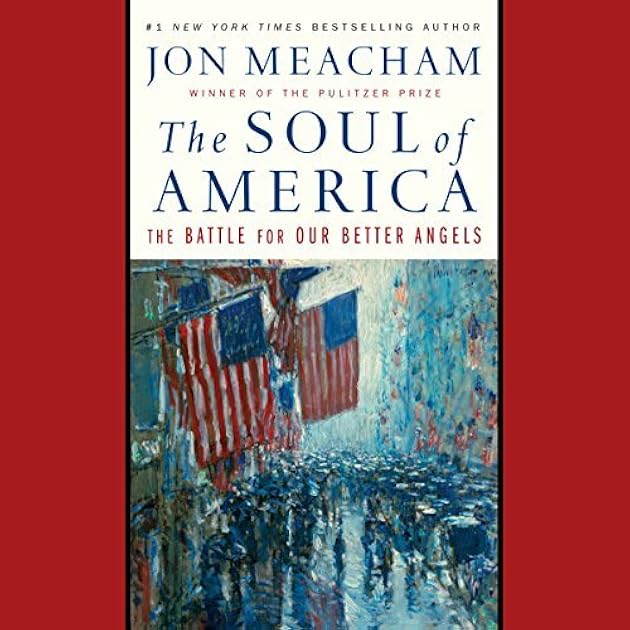 The Soul of America: The Battle for Our Better Angels