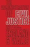The Administration of Civil Justice in England and Wales: The Commonwealth and International Library: Pergamon Modern Legal Outlines