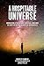 A Hospitable Universe: Addressing Ethical and Spiritual Concerns in Light of Recent Scientific Discoveries