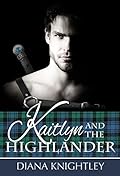 Kaitlyn and the Highlander (Kaitlyn and the Highlander, #1)