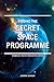 Finding the Secret Space Programme: Removing Truth's Protective Layers