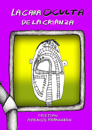 Portada de la cara oculta de la crianza, de Cristian Arenós rebolledo