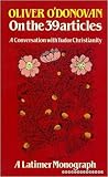 On the Thirty Nine Articles: A Conversation with Tudor Christianity On the Thirty Nine Articles: A Conversation with Tudor Christianity
