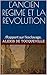 L'ANCIEN REGIME ET LA REVOLUTION: /Rapport sur l’esclavage. (French Edition)