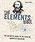 The Elements Bible: The Definitive Guide to 350 Years of Scientific Discovery (Subject Bible)