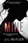 Mine by J.L.  Butler