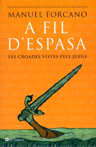 A fil d'espasa - Les croades vistes pels jueus (Paperback)