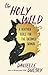 The Holy Wild: A Heathen Bi...