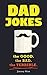 Dad Jokes: Over 600 of the ...