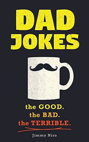 Dad Jokes: Over 600 of the Best (Worst) Jokes Around and Perfect Gift for All Ages! (World's Best Dad Jokes Collection)