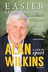 Easier Said Than Done by Alan Wilkins