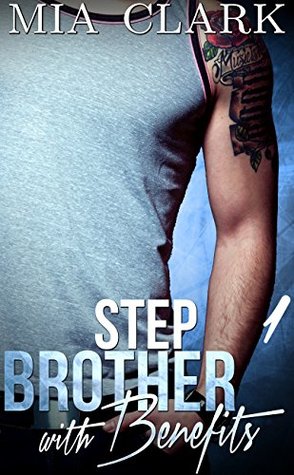 Stepbrother With Benefits 1 (Stepbrother with Benefits, #1)