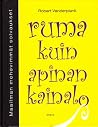 Ruma kuin apinan ...
