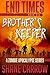 End Times VI: Brother's Keeper