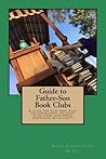 Guide to Father Son Book Clubs by Seth M. Carpenter M.Ed. Guide to Father Son Book Clubs by Seth M. Carpenter M.Ed.