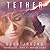 Tether (Many-Worlds, #2)