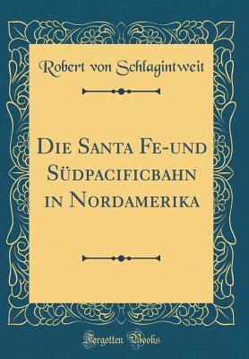 Die Santa Fe-und Südpacificbahn in Nordamerika