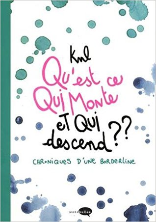 Qu'est-ce qui monte et qui descend ? Chroniques d'une Bordeline