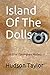 Island Of The Dolls: Based ...