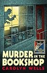 Murder in the Bookshop by Carolyn Wells