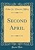 Second April by Edna St. Vincent Millay